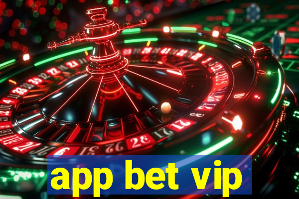 app bet vip